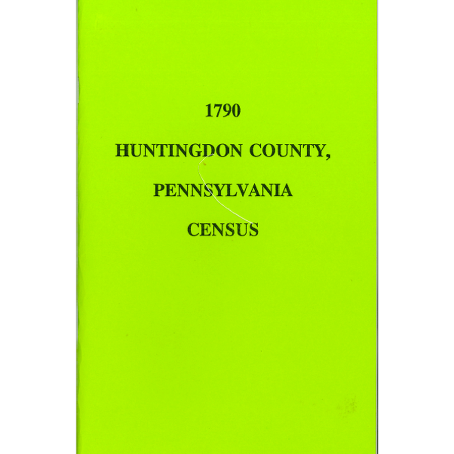 1790 Huntingdon County Pennsylvania Census Records - Genealogy & Family History Research for Ancestral Search