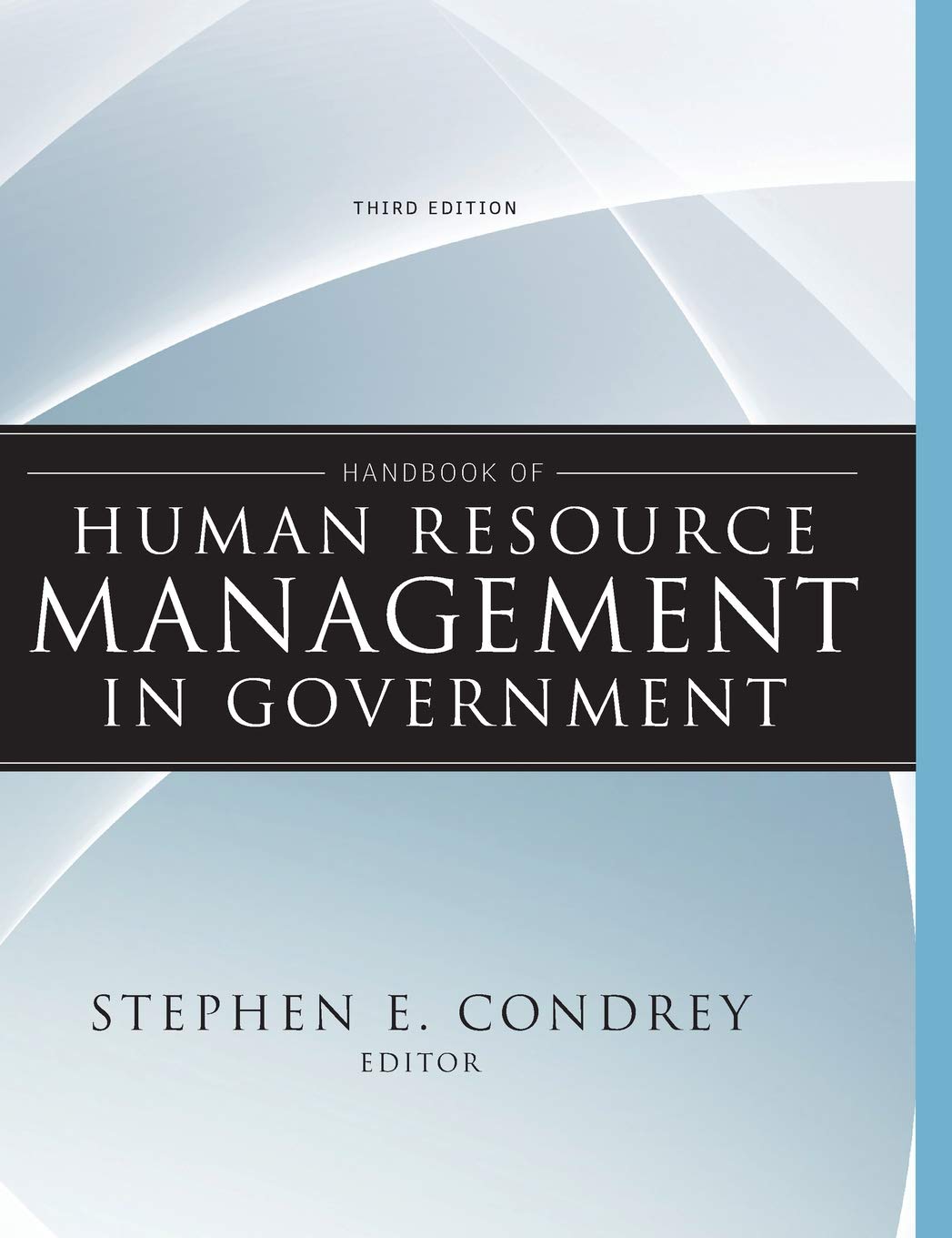 Handbook of Human Resource Management in Government - Essential Guide for HR Professionals, Public Sector Leaders & Policy Makers | Government HR Best Practices, Workforce Development & Public Administration Strategies | Perfect for Government Agencies, Nonprofits & Academic Studies