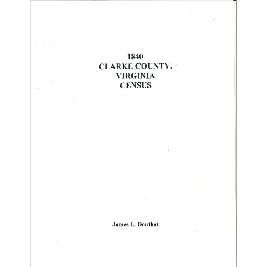 1840 Clarke County Virginia Census Records - Historical Genealogy Research & Family History Documents for Ancestry Research