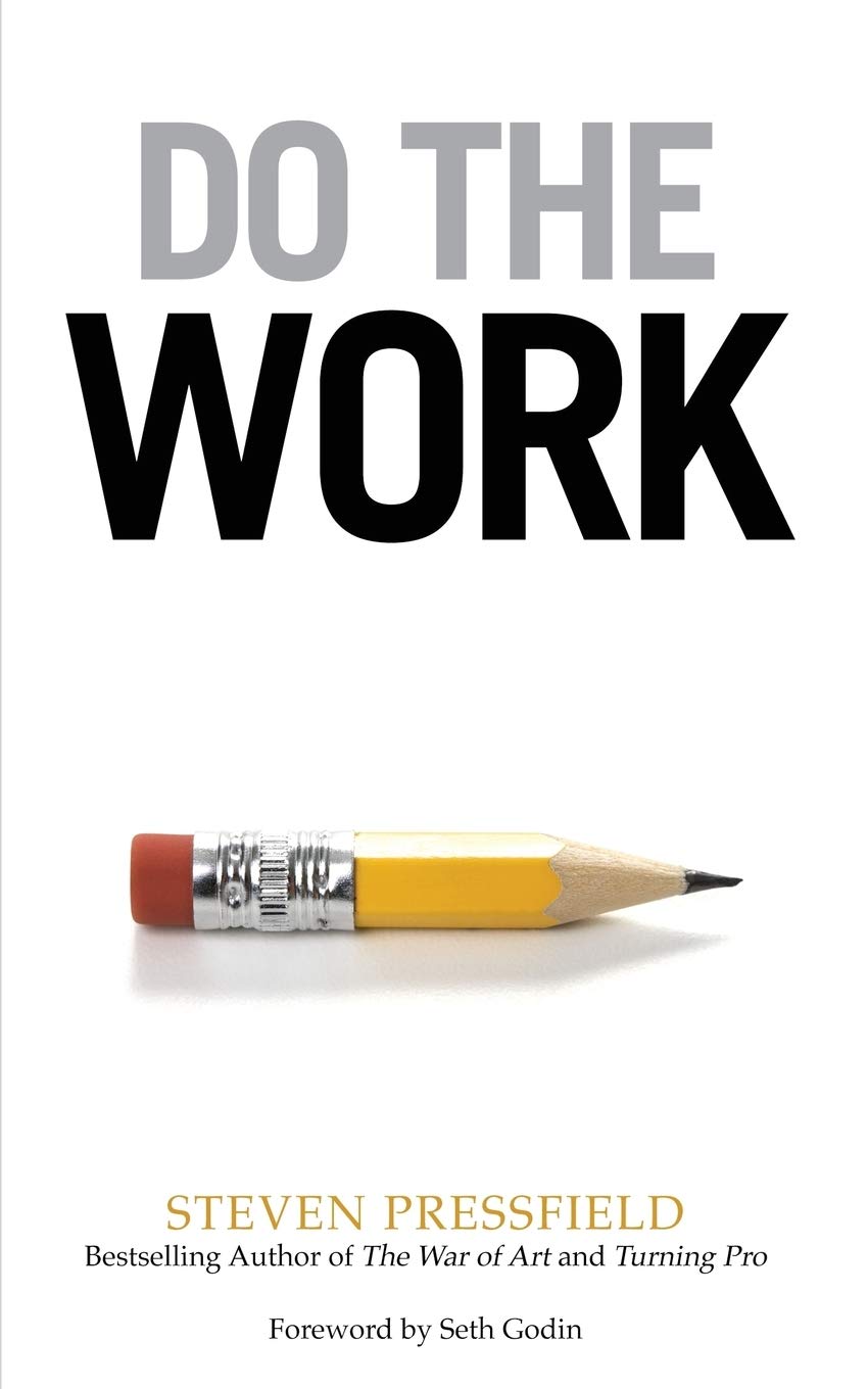 Do the Work: Overcome Resistance & Achieve Success - Motivational Book for Entrepreneurs & Self-Improvement | Perfect for Business Owners & Personal Growth