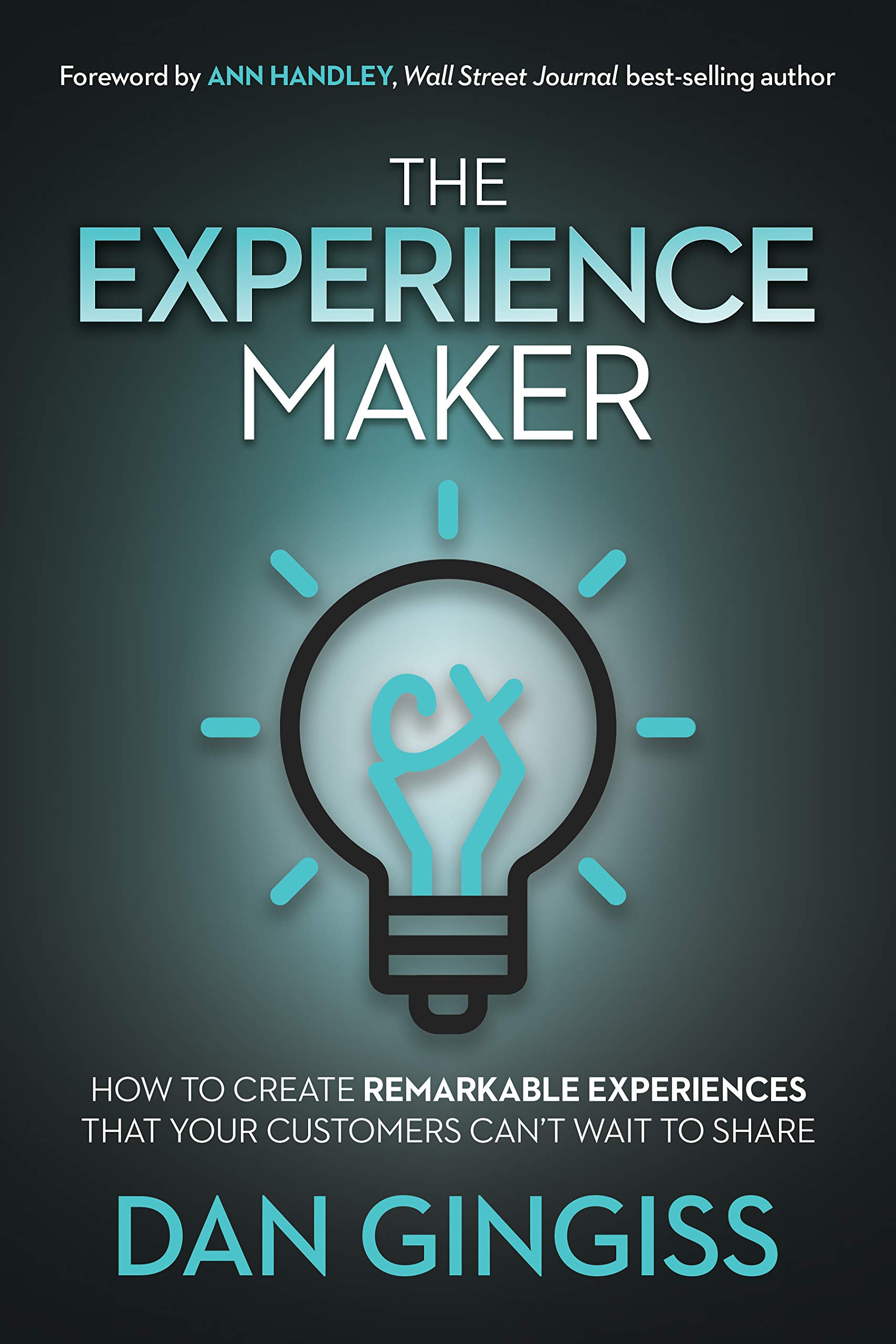 The Experience Maker: How to Create Remarkable Customer Experiences They Can't Wait to Share - Perfect for Businesses, Events & Brand Engagement