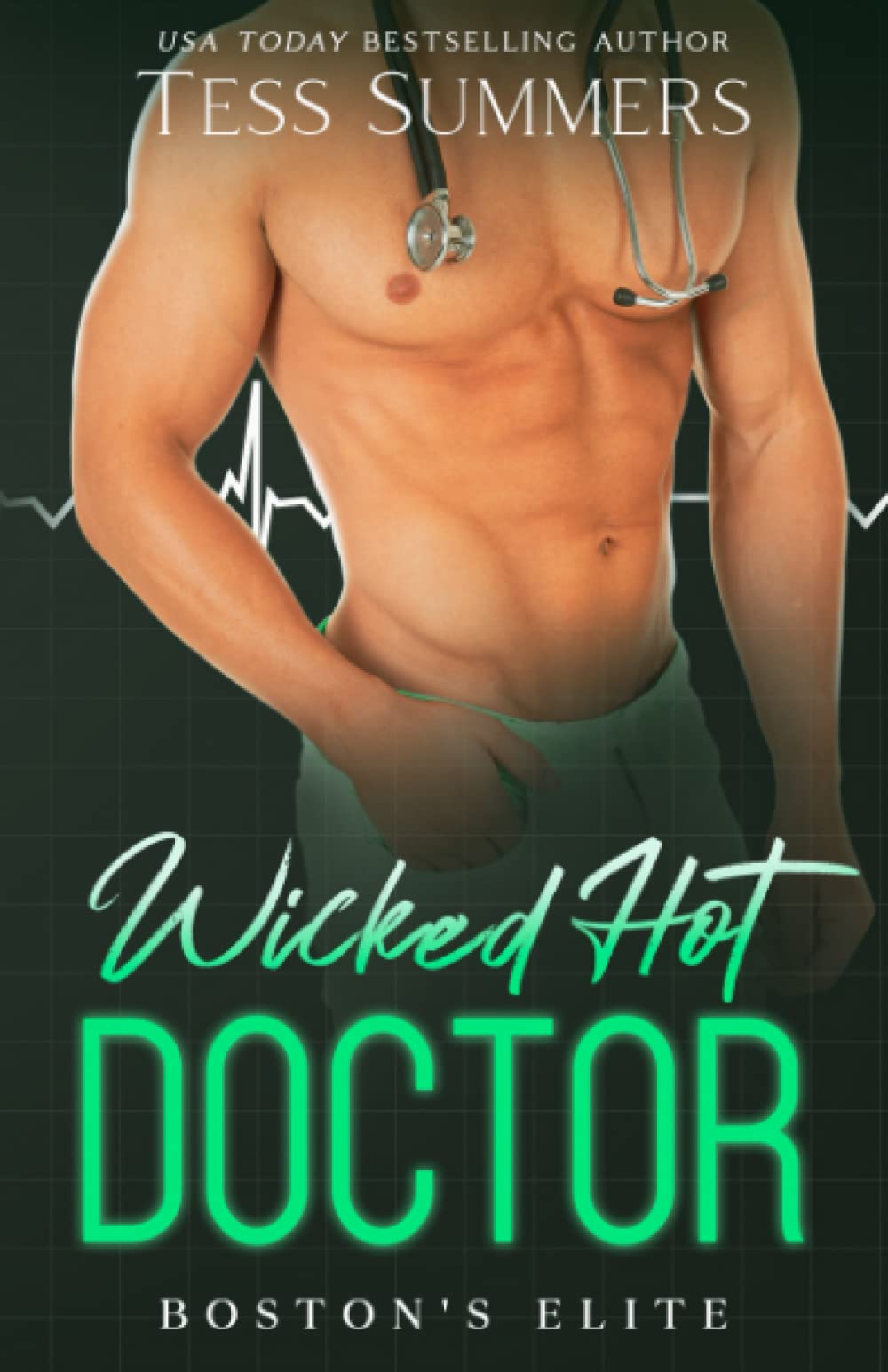 Wicked Hot Doctor: Boston's Elite - Romantic Medical Drama Novel for Adults, Perfect for Book Clubs & Beach Reading