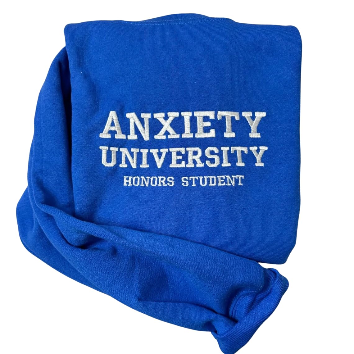 Anxiety University Embroidered Sweatshirt - Funny Mental Health Gift for Her - Casual Wear