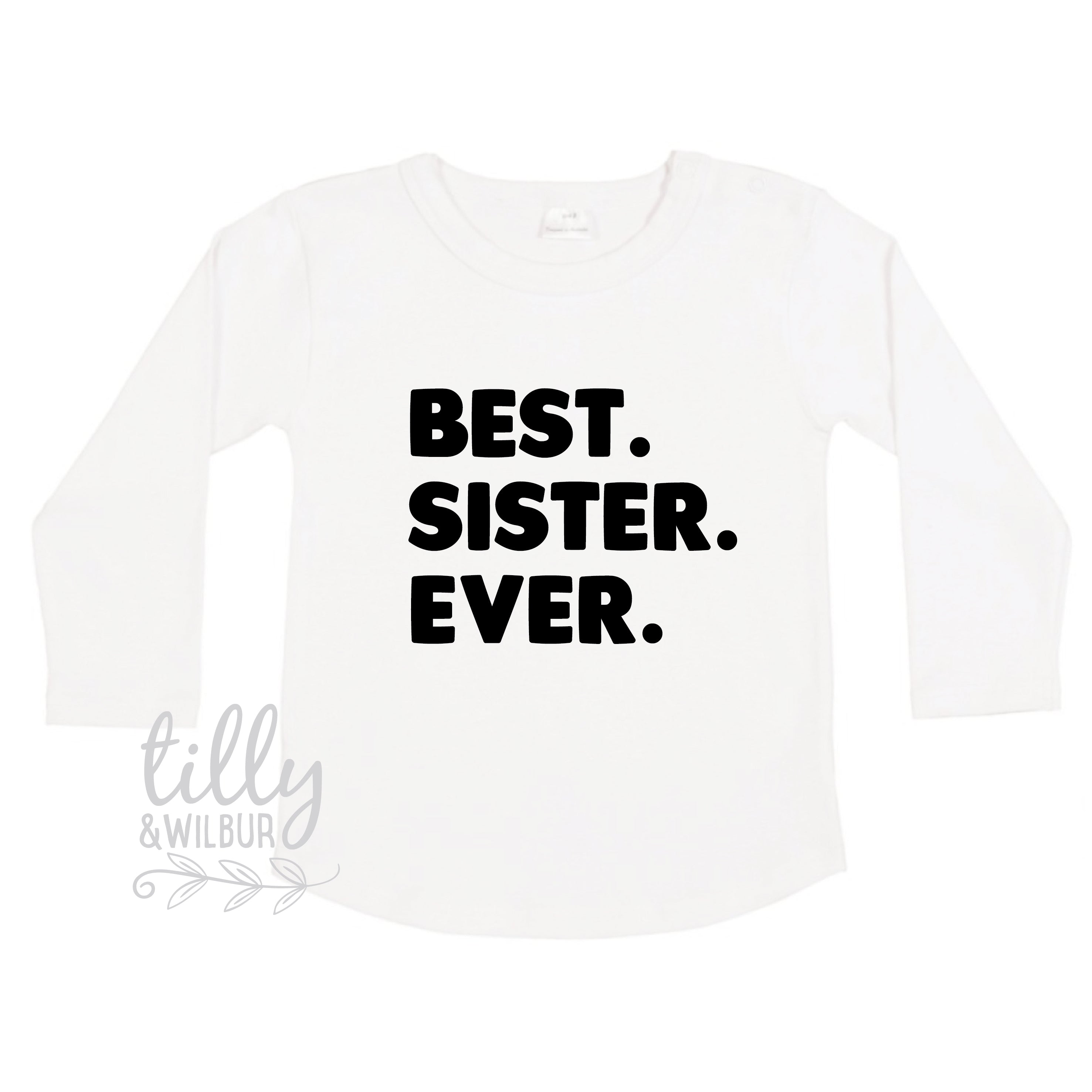 Best Sister Ever Long Sleeve T-Shirt - Comfortable Cotton Shirt for Women - Perfect Gift for Sisters Birthday, Christmas & Family Reunions