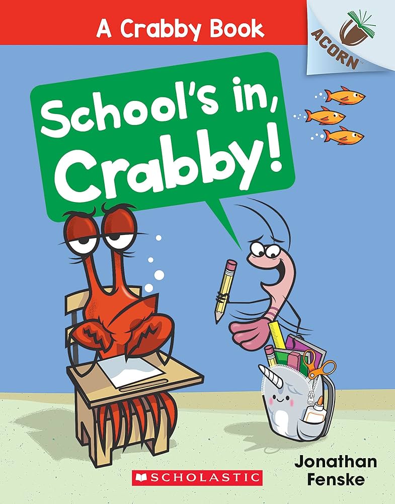Acorn A Crabby Book #05: School's In, Crabby! - Fun Children's Reading Book for Early Learners | Perfect for Classroom Storytime & Home Reading