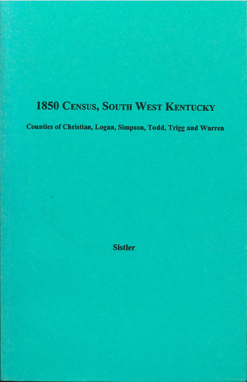 1850 Census Records - South West Kentucky Volume 2: Christian, Logan, Simpson, Todd, Trigg & Warren Counties | Genealogy Research & Family History Documentation for Ancestral Tracing