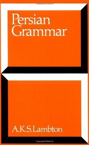By Ann K. S. Lambton - Persian Grammar: Including Key - Learn Persian Language for Beginners & Advanced Students - Perfect for Travel, Study & Business in Iran