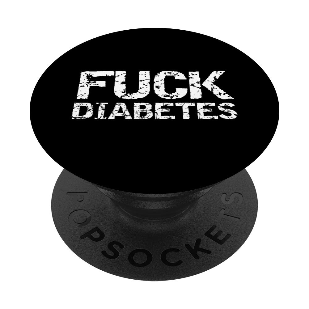Fuck Diabetes PopSocket Grip - Funny Distressed Type 1 Diabetes Swappable PopGrip for Phones & Tablets - Perfect for Daily Use, Travel, and Office