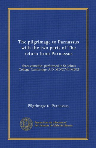 The Pilgrimage to Parnassus & The Return from Parnassus - 3 Classic Cambridge Comedies (1597-1601) | Perfect for Renaissance Literature Studies & Theater Performances