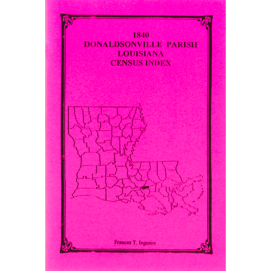 1840 Donaldsonville Parish, Louisiana Census Index - Genealogy & Family History Research for Ancestral Records - Perfect for Historians, Researchers & Family Tree Projects