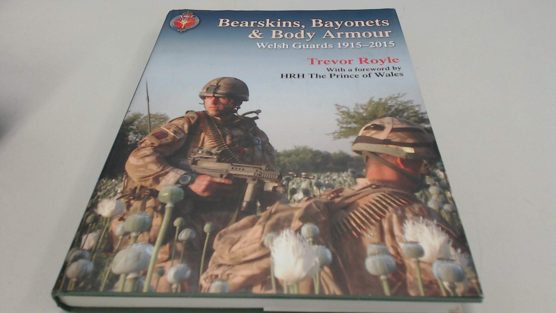 Bearskins, Bayonets & Body Armour: The Welsh Guards History 1915-2015 | Military Collectibles & Historical Memorabilia for Enthusiasts