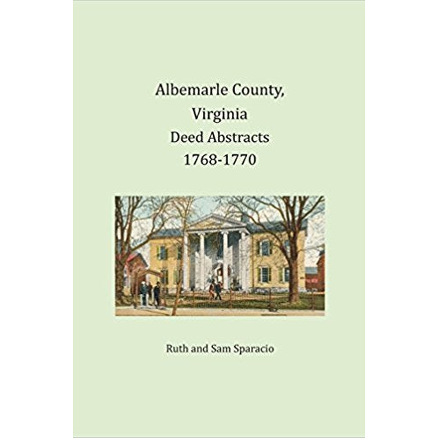 Albemarle County Virginia Deed Book Abstracts 1768-1770 - Genealogy Research & Historical Property Records for Ancestry Research