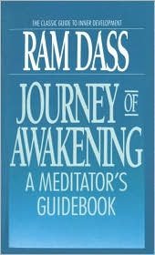 Journey of Awakening: A Meditator's Guidebook by Ram Dass - Mindfulness, Spirituality, and Personal Growth for Daily Meditation Practice