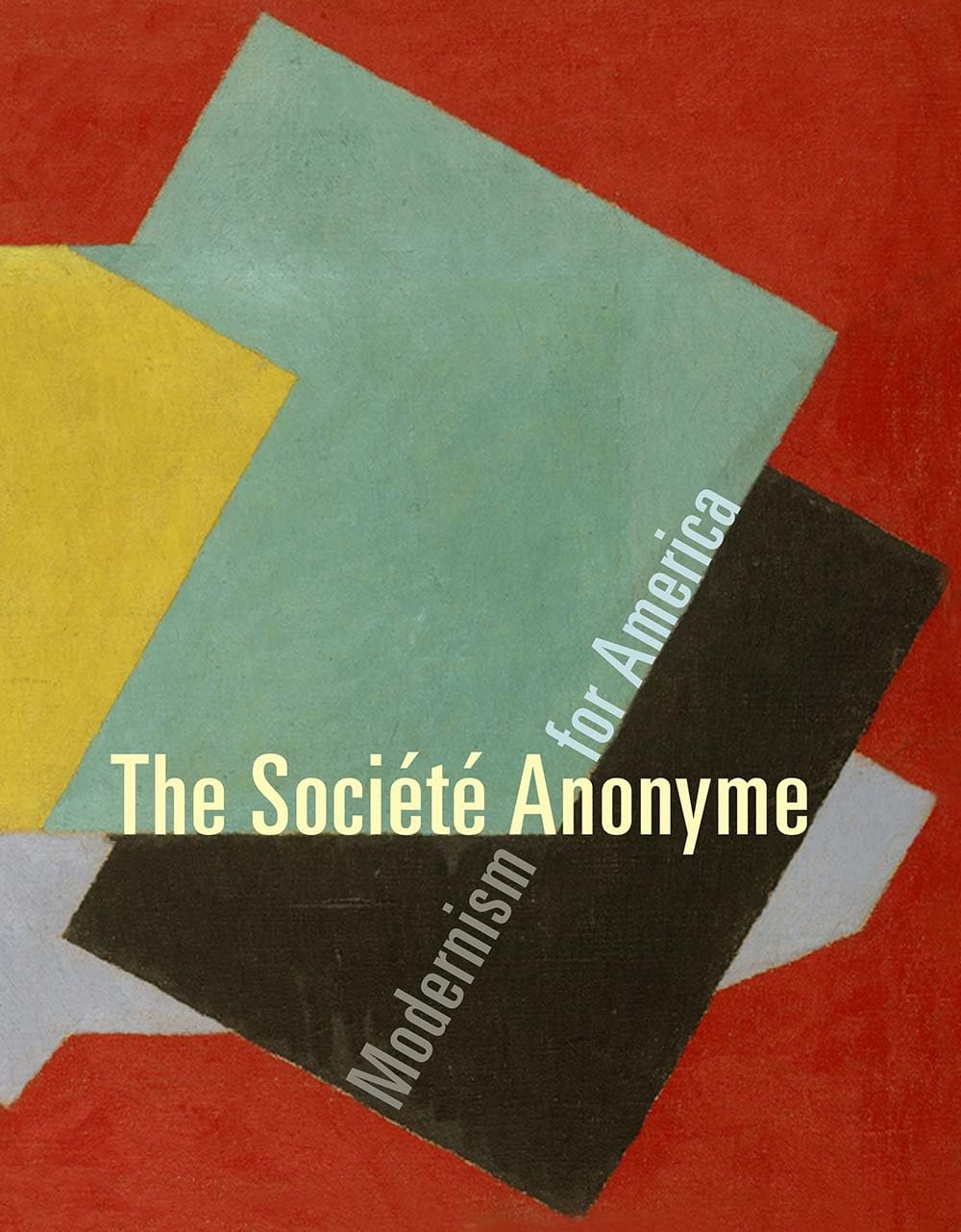 The Société Anonyme: Modernist Art Collection for America - Perfect for Home Decor, Gallery Displays & Art Enthusiasts