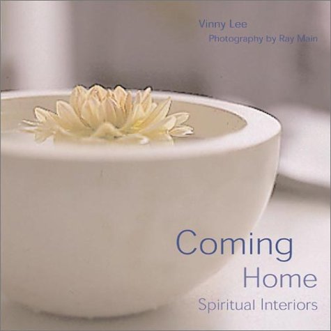 Coming Home: Spiritual Interiors - Inspirational Home Decor for Meditation & Relaxation Spaces | Perfect for Yoga Rooms, Zen Dens & Mindful Living Areas