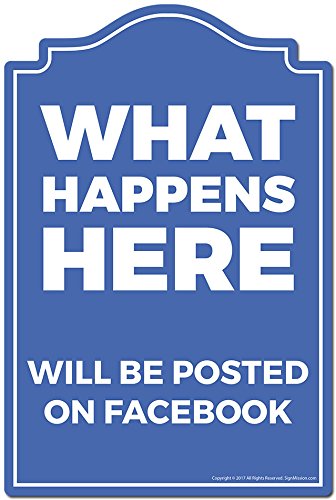 What Happens Here Will Be Posted Novelty Sign - Funny Indoor/Outdoor Home Decor for Garage, Living Room, Bedroom & Office - Personalized Gift by SignMission - Perfect for Housewarming, Birthday & Office Decor