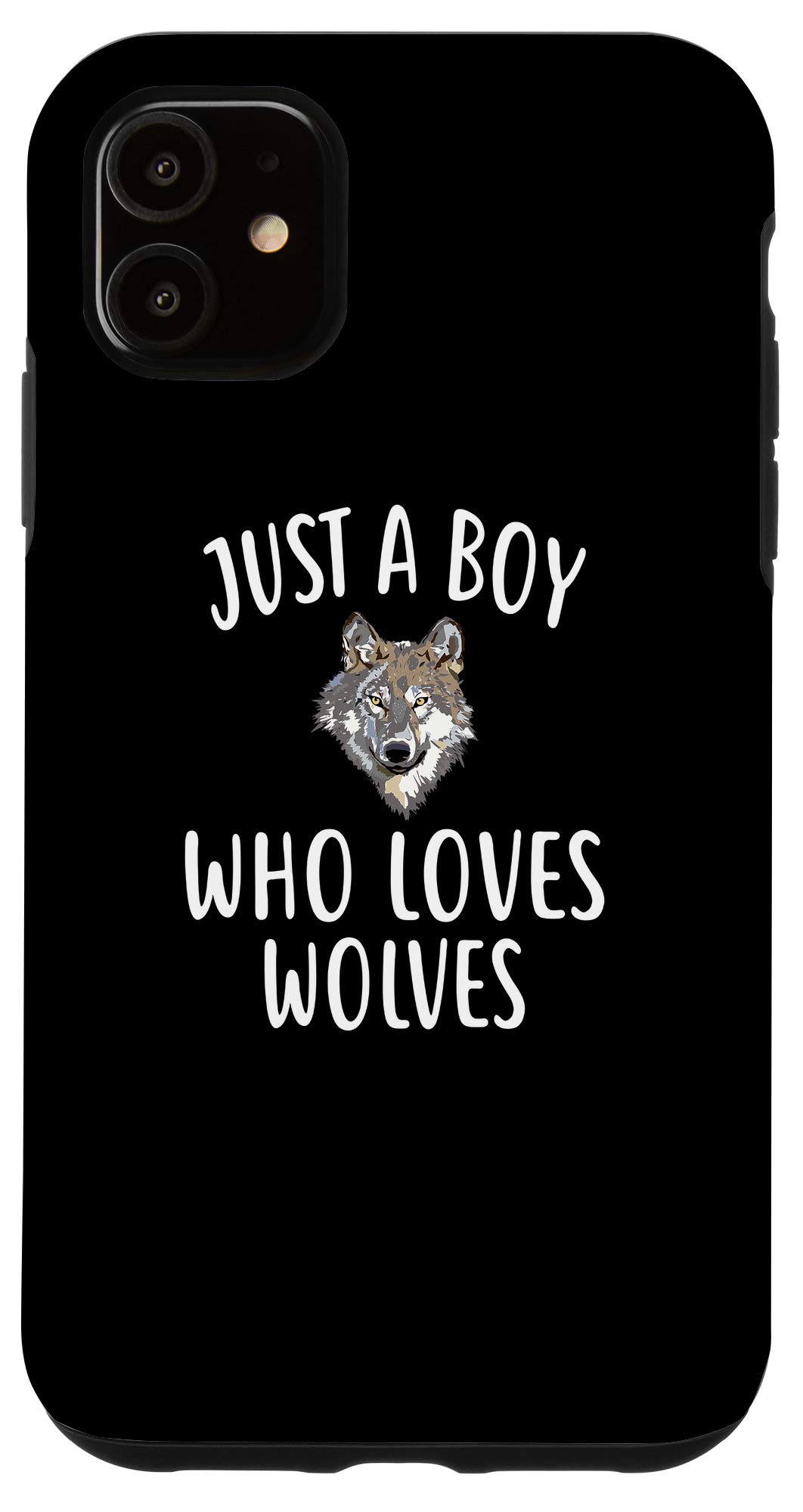 iPhone 11 Funny Wolf Phone Case - Just A Boy Who Loves Wolves Design, Perfect for Outdoor Adventures and Daily Use
