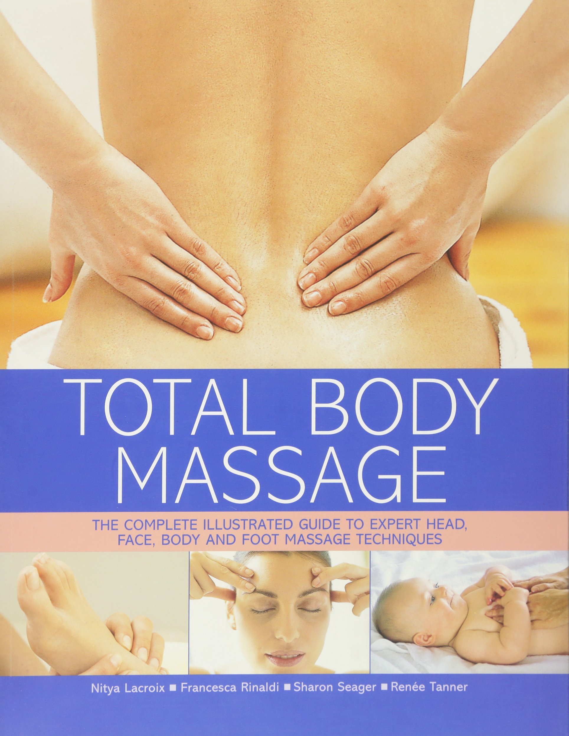 Total Body Massage Guide: Illustrated Expert Techniques for Head, Face, Body & Foot Massage | Perfect for Home Spa, Professional Therapy & Relaxation