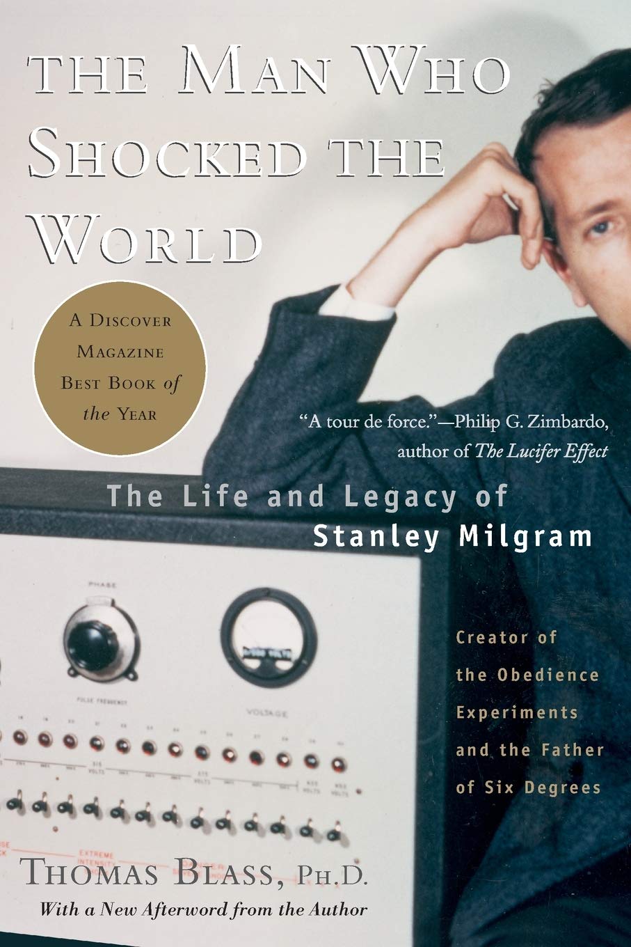 The Man Who Shocked The World: Biography of Stanley Milgram - Social Psychology Experiments & Obedience Studies | Perfect for Psychology Students, Researchers & History Buffs