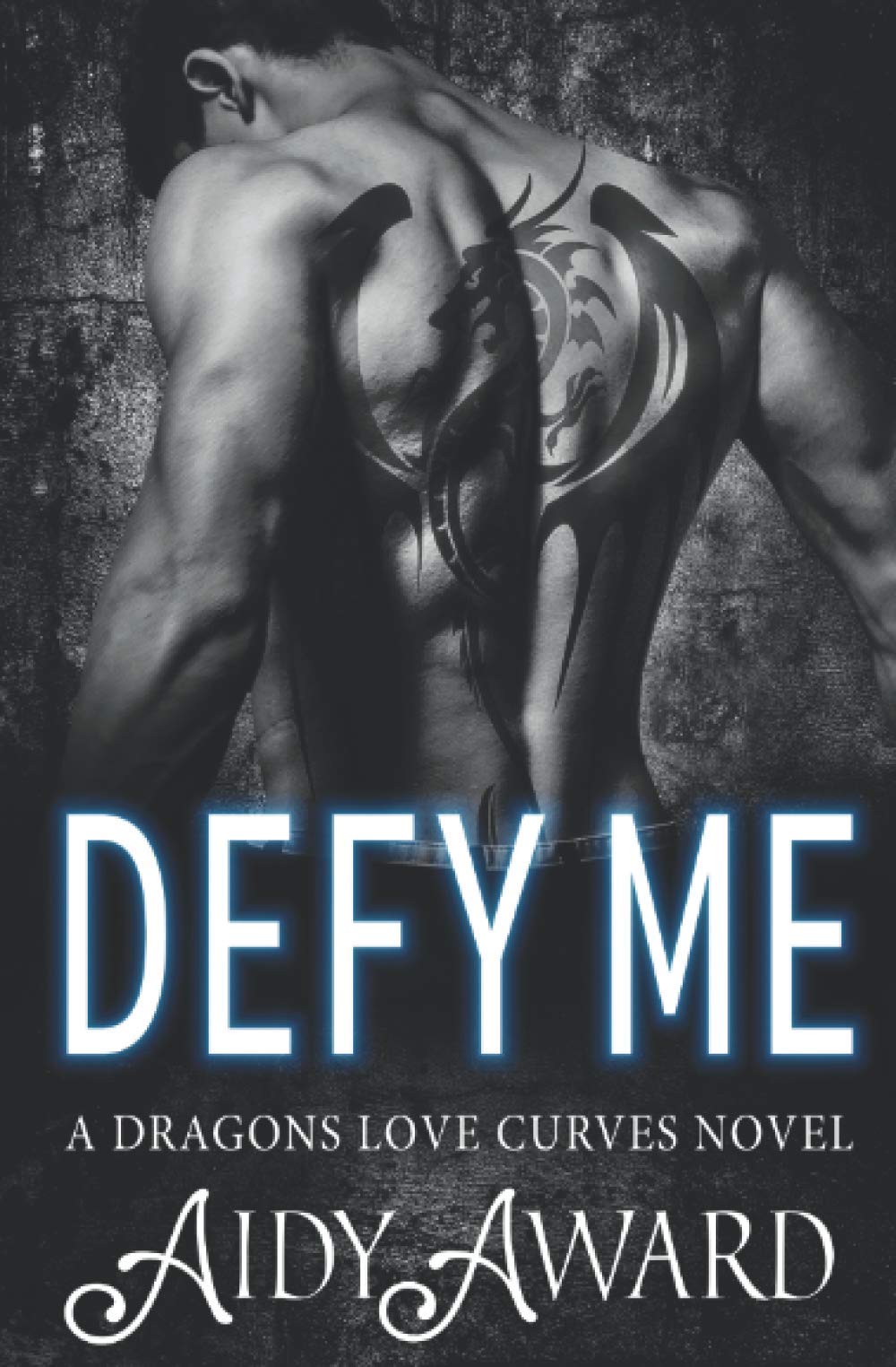 Defy Me: A Curvy Girl & Dragon Shifter Romance Novel - Paranormal Fantasy Love Story (Dragons Love Curves Series) | Perfect for Fantasy Readers & Dragon Shifter Fans