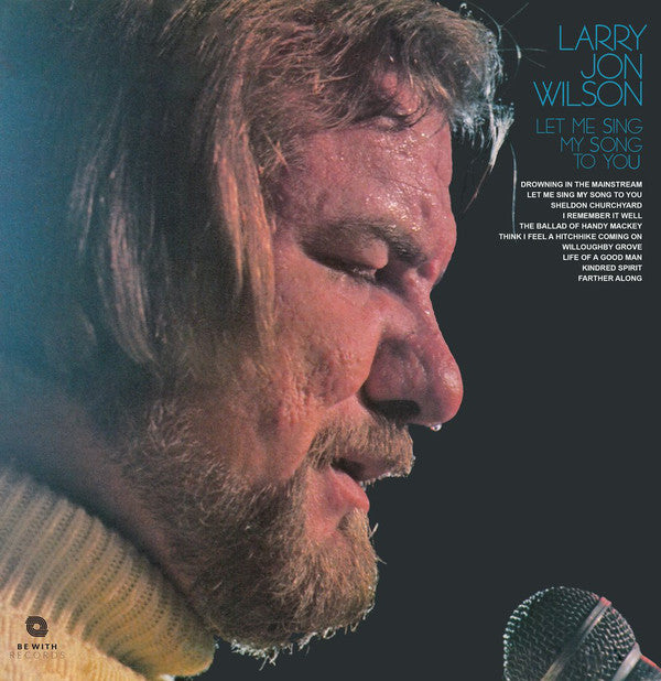 Larry Jon Wilson - Let Me Sing My Song To You Vinyl LP Album (Limited Edition, Reissue, Remastered, 180g) - Mint Condition - Perfect for Record Collectors & Music Enthusiasts