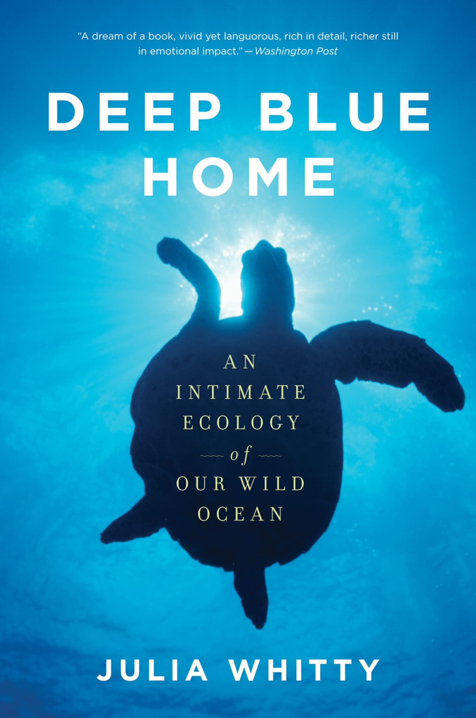 Deep Blue Home: Exploring the Intimate Ecology of Our Wild Ocean | Marine Life Book for Nature Lovers, Ocean Conservation & Coastal Home Decor