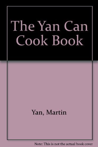 The Yan Can Cook Book - Authentic Chinese Recipes for Home Chefs | Perfect for Family Dinners & Asian Cuisine Lovers