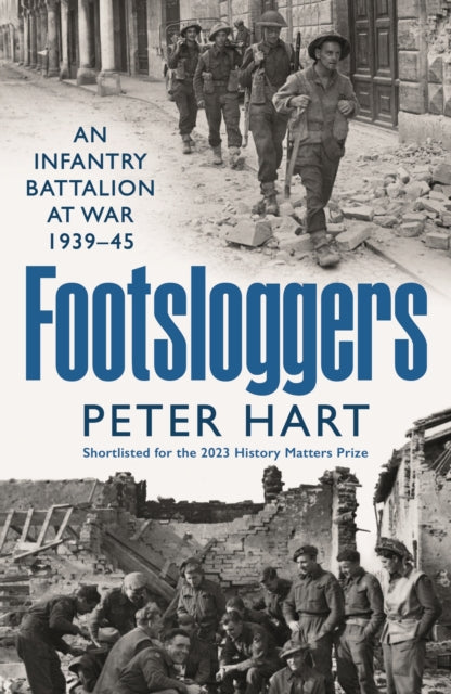 Footsloggers: An Infantry Battalion at War (1939-1945) - WWII Military History Book for History Buffs & War Enthusiasts | Perfect for Research, Education & Historical Collections