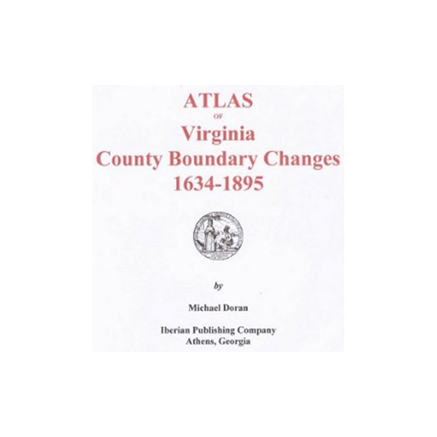 Historical Atlas of Virginia County Boundary Changes 1634-1895 | Genealogy Research & American History Reference Book | Perfect for Historians, Genealogists & Educators