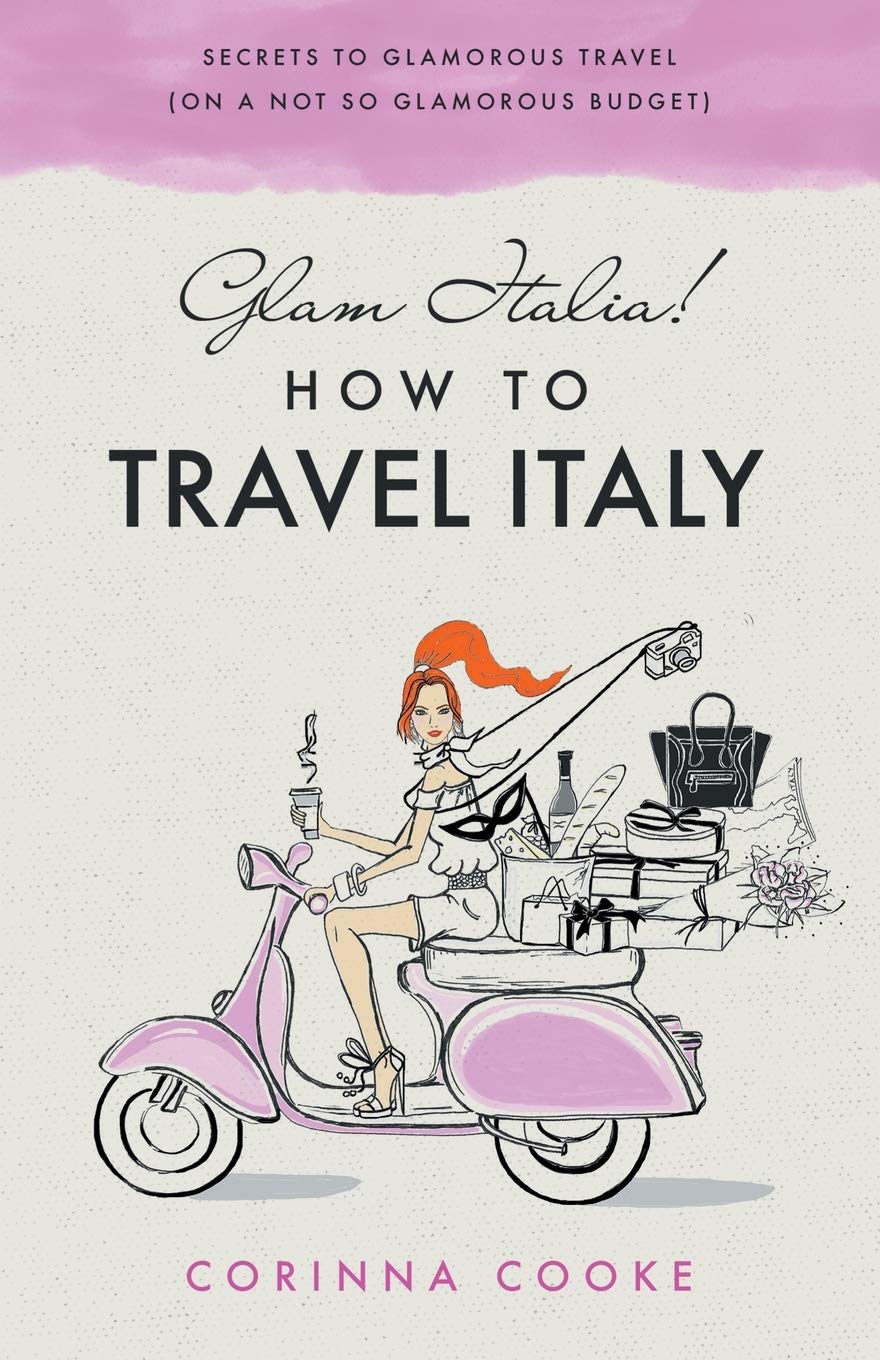 Glam Italia! How To Travel Italy on a Budget - Secrets To Glamorous Italian Vacations & Money-Saving Tips | Perfect for Solo Travelers, Couples Getaways & Family Trips