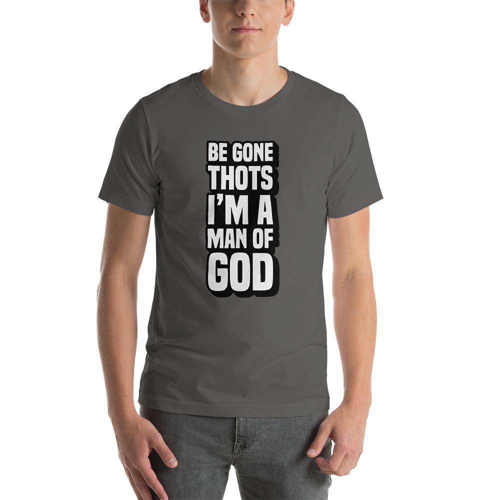 Be Gone THOTS Shirt - I'm A Man of God Christian T-Shirt for Men - Funny Religious Tee for Church, Bible Study & Christian Events