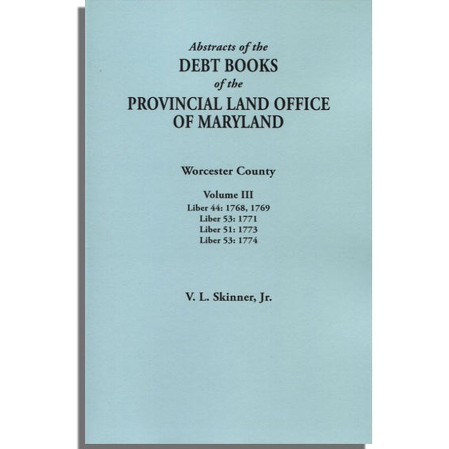 Maryland Worcester County Debt Books Abstracts Vol. III - Historical Land Records for Genealogy & Research | Perfect for Historians & Ancestry Enthusiasts