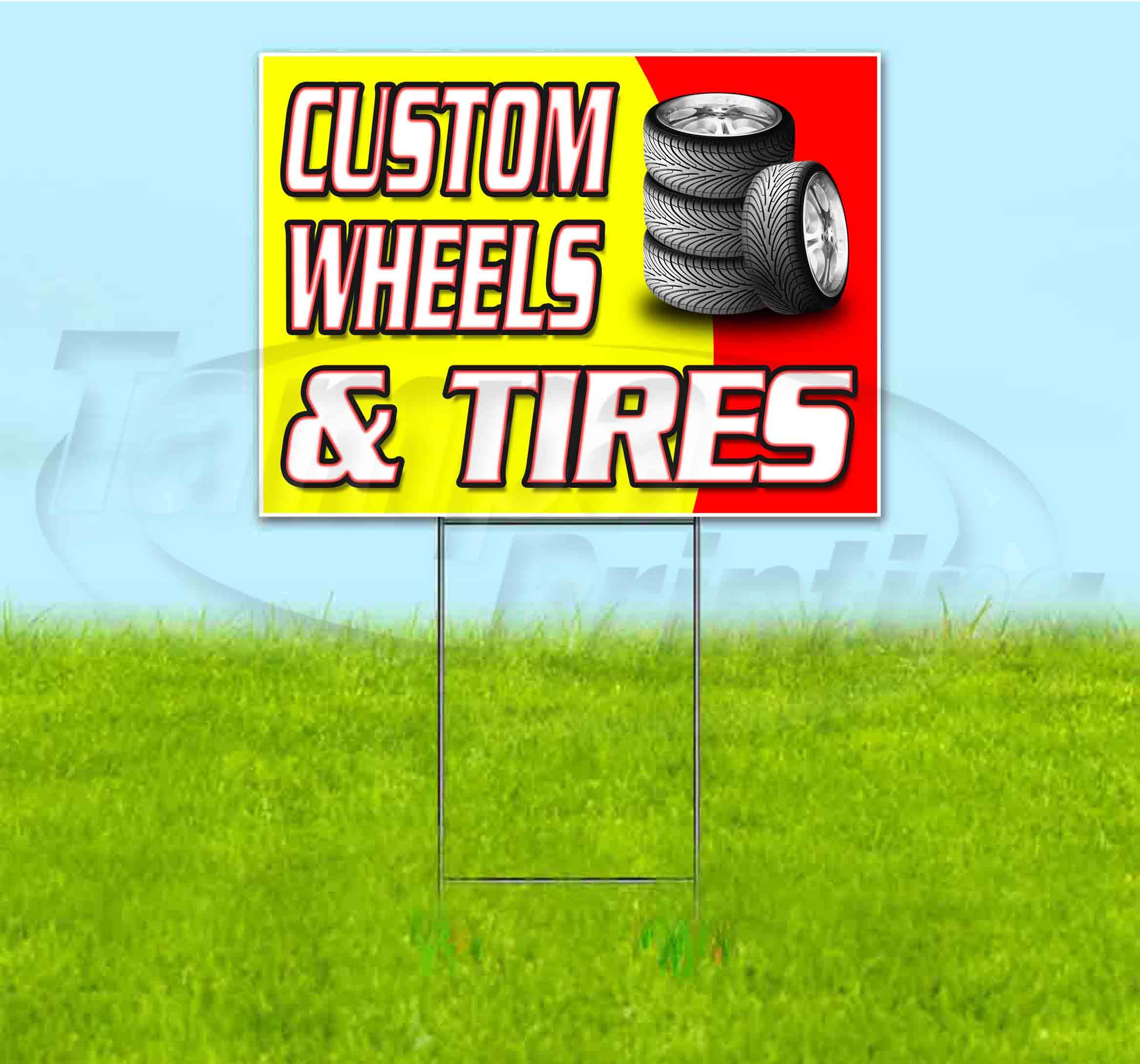 Custom 18x24 Inch Wheels & Tires Yard Signs - Bulk Discounts & Multi-Pack Options with Metal Step Stakes - Perfect for Auto Shops, Car Dealerships & Tire Advertising