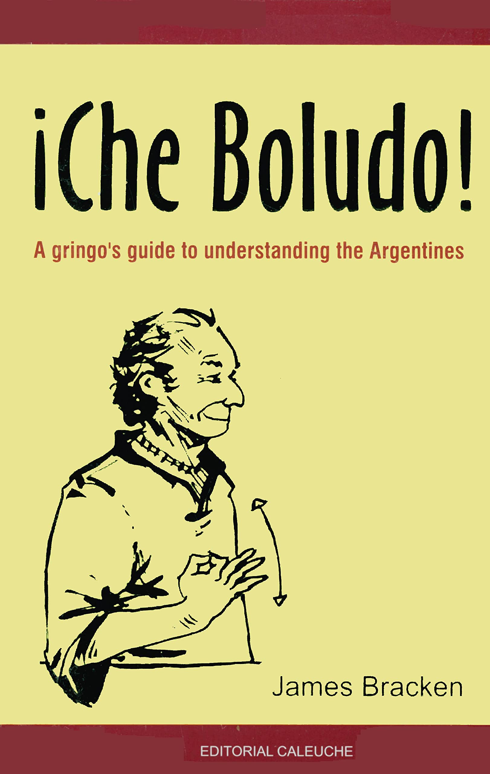 Che Boludo: The Ultimate Guide to Understanding Argentine Culture & Slang | Travel, Language Learning & Cultural Insights