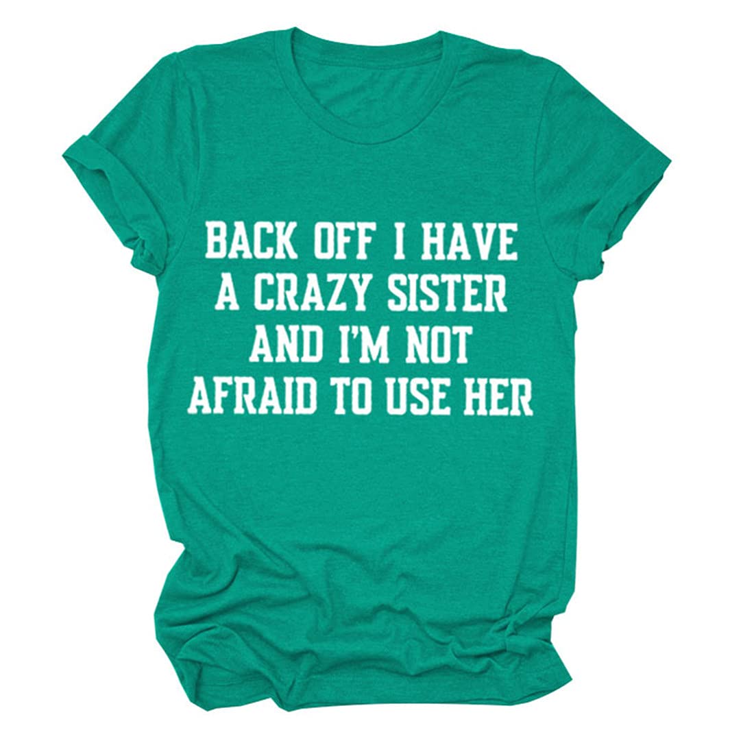 Funny Sibling Gift T-Shirt - 'Back Off I Have A Crazy Sister' Graphic Tee | Short Sleeve Cotton Shirt for Women & Teens | Perfect for Birthdays, Family Reunions & Sibling Rivalry Humor