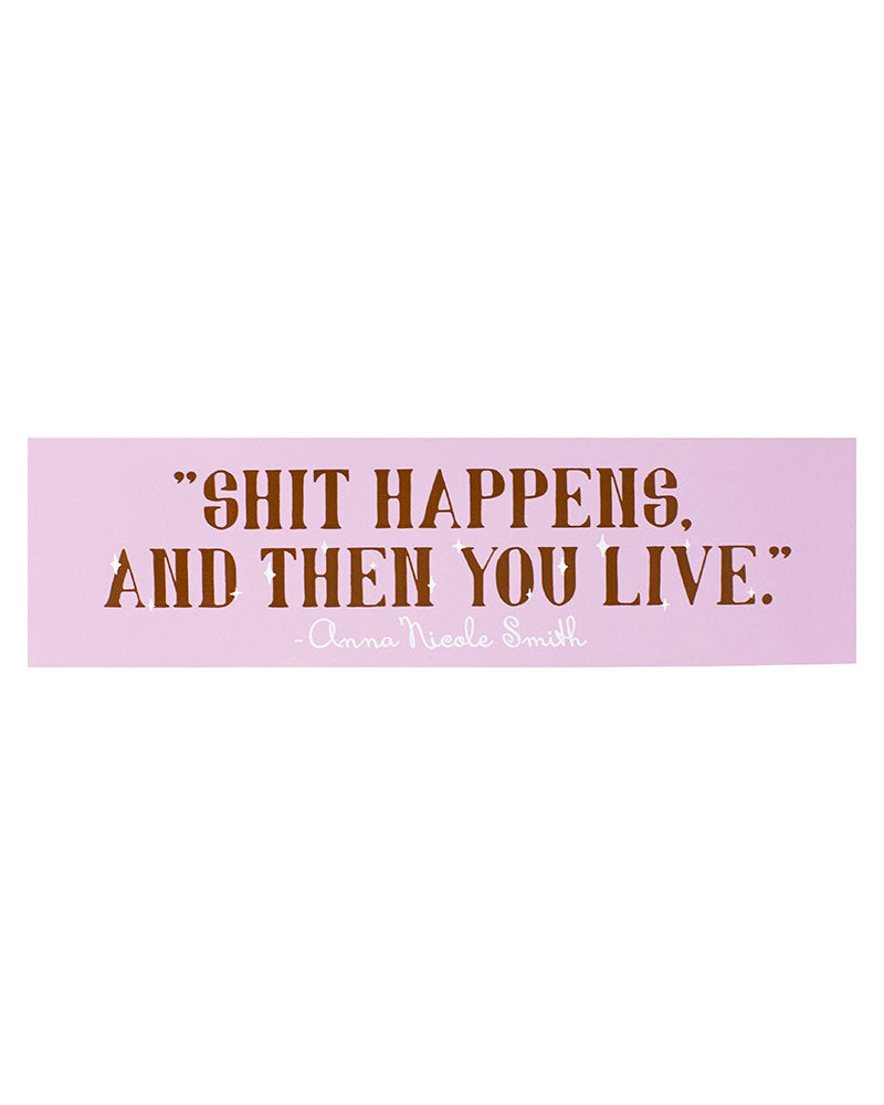 Funny 'Shit Happens' Anna Nicole Smith Bumper Sticker - Waterproof Vinyl Decal for Cars, Trucks & Laptops - Great for Humor Lovers & Pop Culture Fans