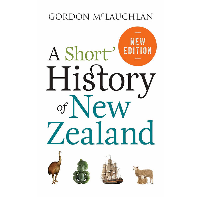 A Short History of New Zealand by Gordon McLauchlan | Comprehensive Guide to New Zealand's Past | Perfect for Students, Travelers & History Enthusiasts