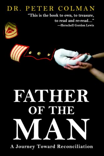 Father Of The Man: A Journey Toward Reconciliation - Inspiring Memoir About Father-Son Relationships & Family Healing | Perfect for Book Clubs, Therapy, and Personal Growth