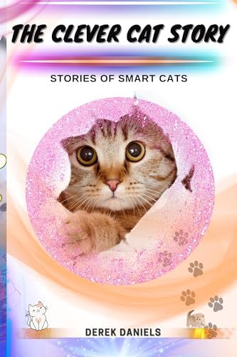 The Clever Cat Story: Heartwarming Tales of Smart Cats for Kids - Perfect for Bedtime Reading & Family Bonding