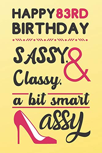 Elegant 83rd Birthday Journal - Classy & Sassy Birthday Gift for Women, Alternative to Birthday Cards - Perfect for Milestone Celebrations, Thoughtful Present for Mom, Grandma & Friends