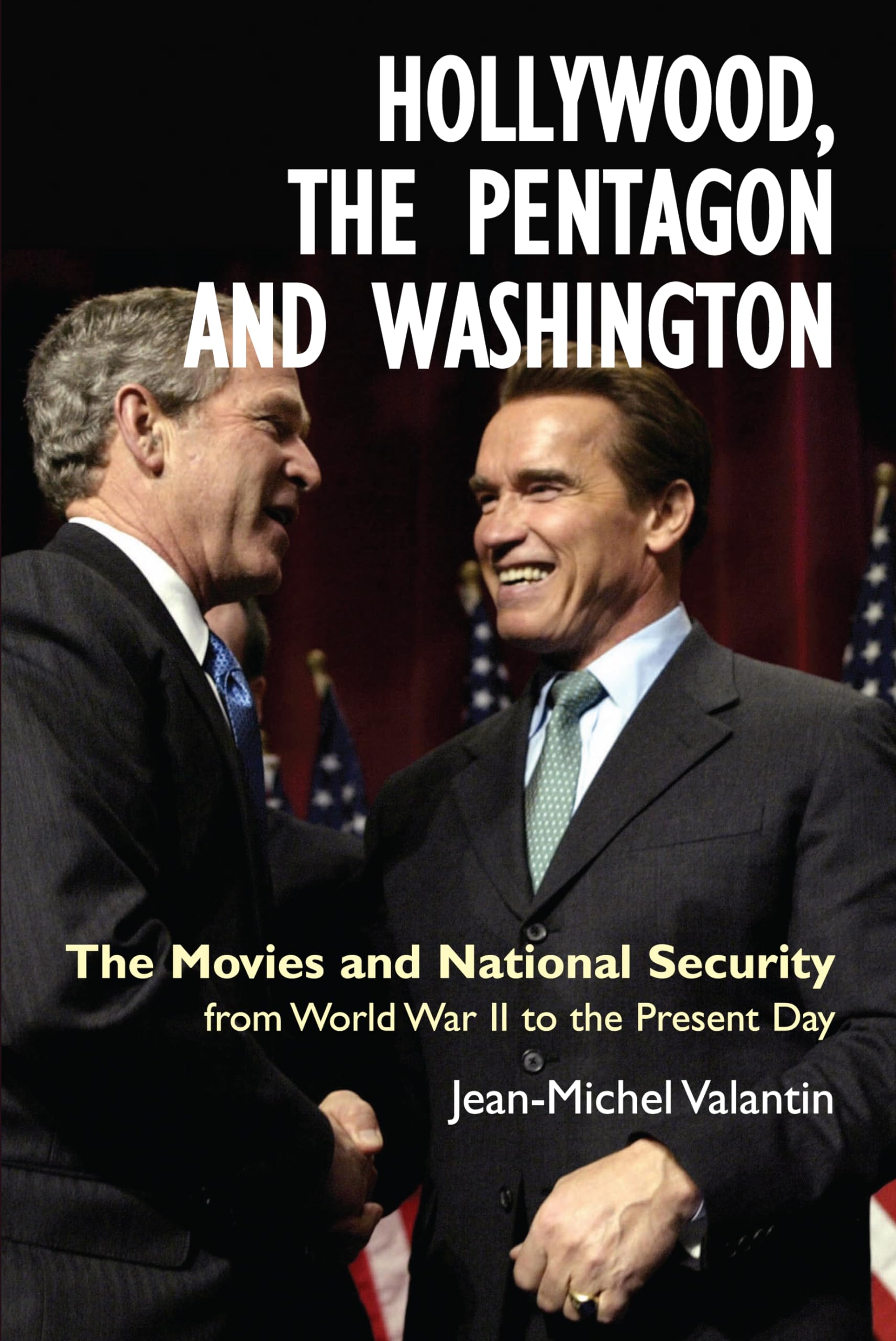 Hollywood, the Pentagon & Washington: Movies & National Security from WWII to Present (Anthem Politics & IR) - Perfect for Film Studies & Political Science Research