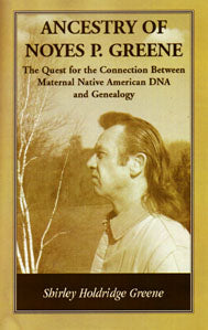 Noyes P. Greene Ancestry Research: Exploring Maternal Native American DNA & Genealogy Connections | Family History & Heritage Discovery