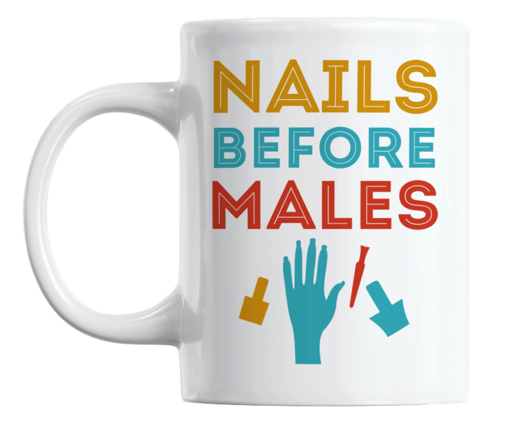 11oz Nails Before Males Coffee Mug - Funny Gift for Nail Polish Lovers & Manicurists - Perfect for Salon, Spa, or Home Use