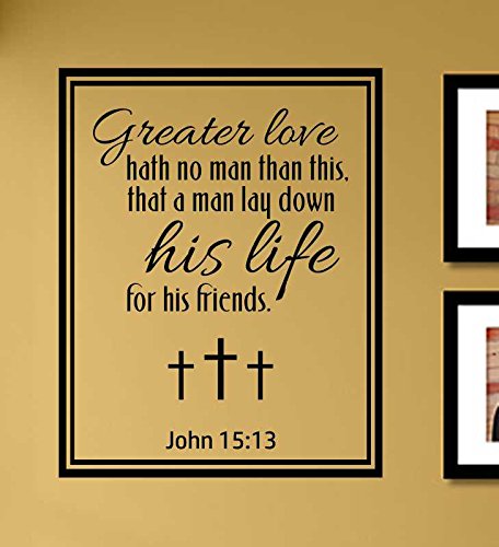 Greater Love Hath No Man Than This Bible Verse Vinyl Wall Decal - Religious Inspirational Quote Sticker for Home, Office & Church Decor
