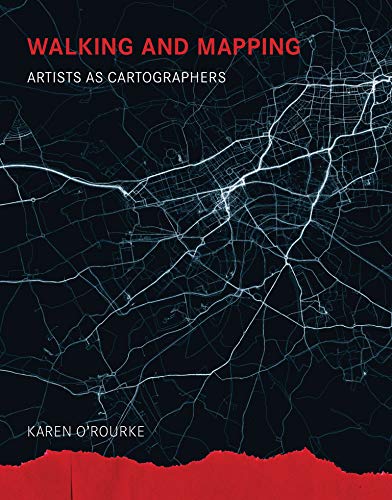 Walking and Mapping: Artists as Cartographers - Leonardo Book Series | Explore Creative Cartography & Artistic Journeys for Art Lovers and Travel Enthusiasts