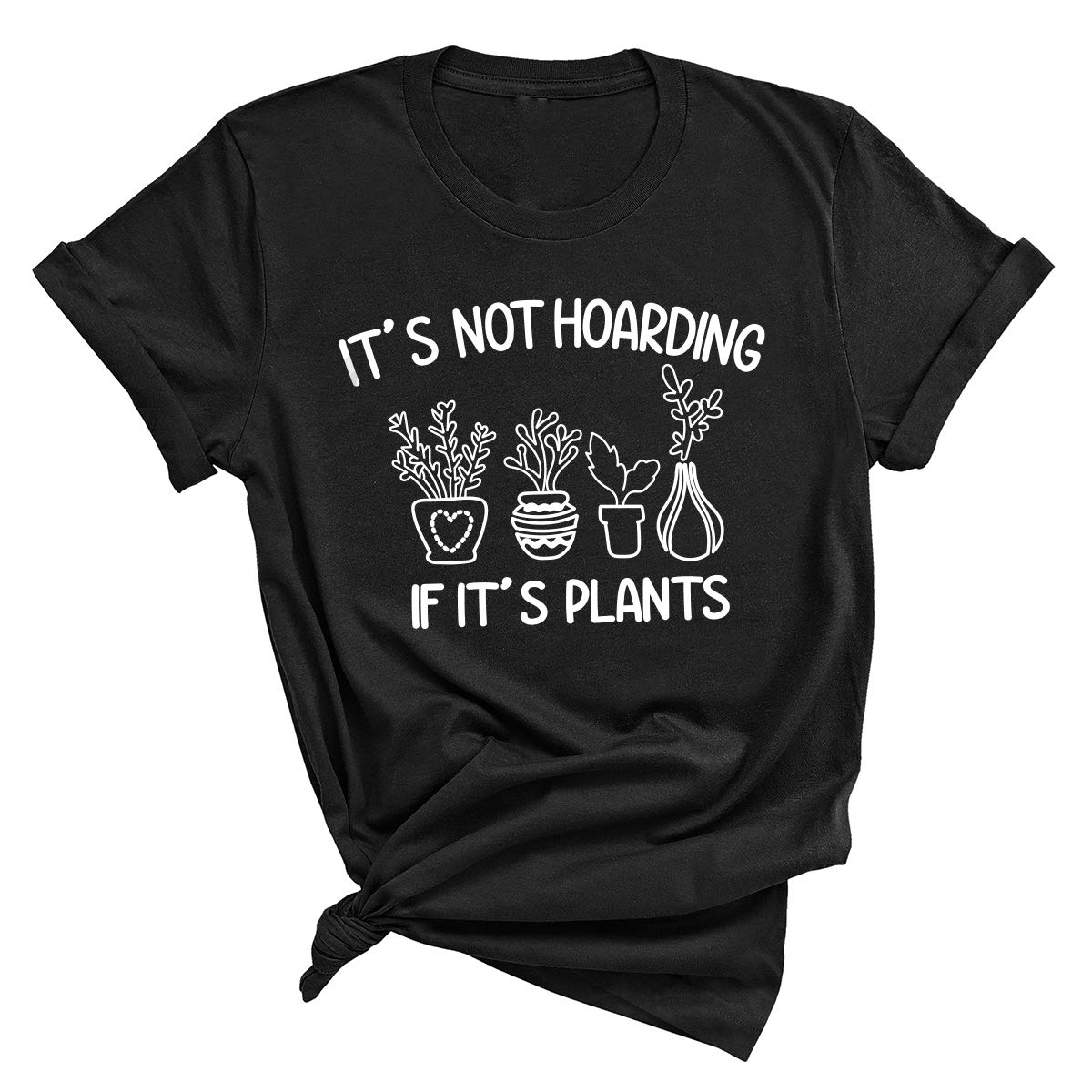 Funny Gardener T-Shirt - 'It's Not Hoarding If It's Plants' Slogan Tee | Cute Gardening Shirt for Plant Lovers | Perfect Gift for Garden Enthusiasts | Wear to Plant Nurseries, Gardening Events & Outdoor Activities