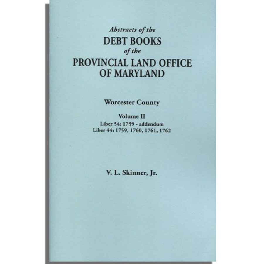 Maryland Worcester County Debt Books Abstracts Vol. II - Historical Land Records for Genealogy & Research | Perfect for Historians & Ancestry Enthusiasts