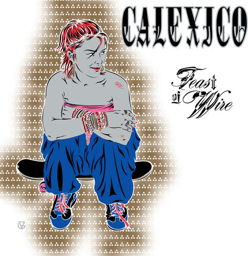 Calexico - Feast of Wire (Bonus Track Version) | Indie Rock Album | Perfect for Road Trips & Relaxing