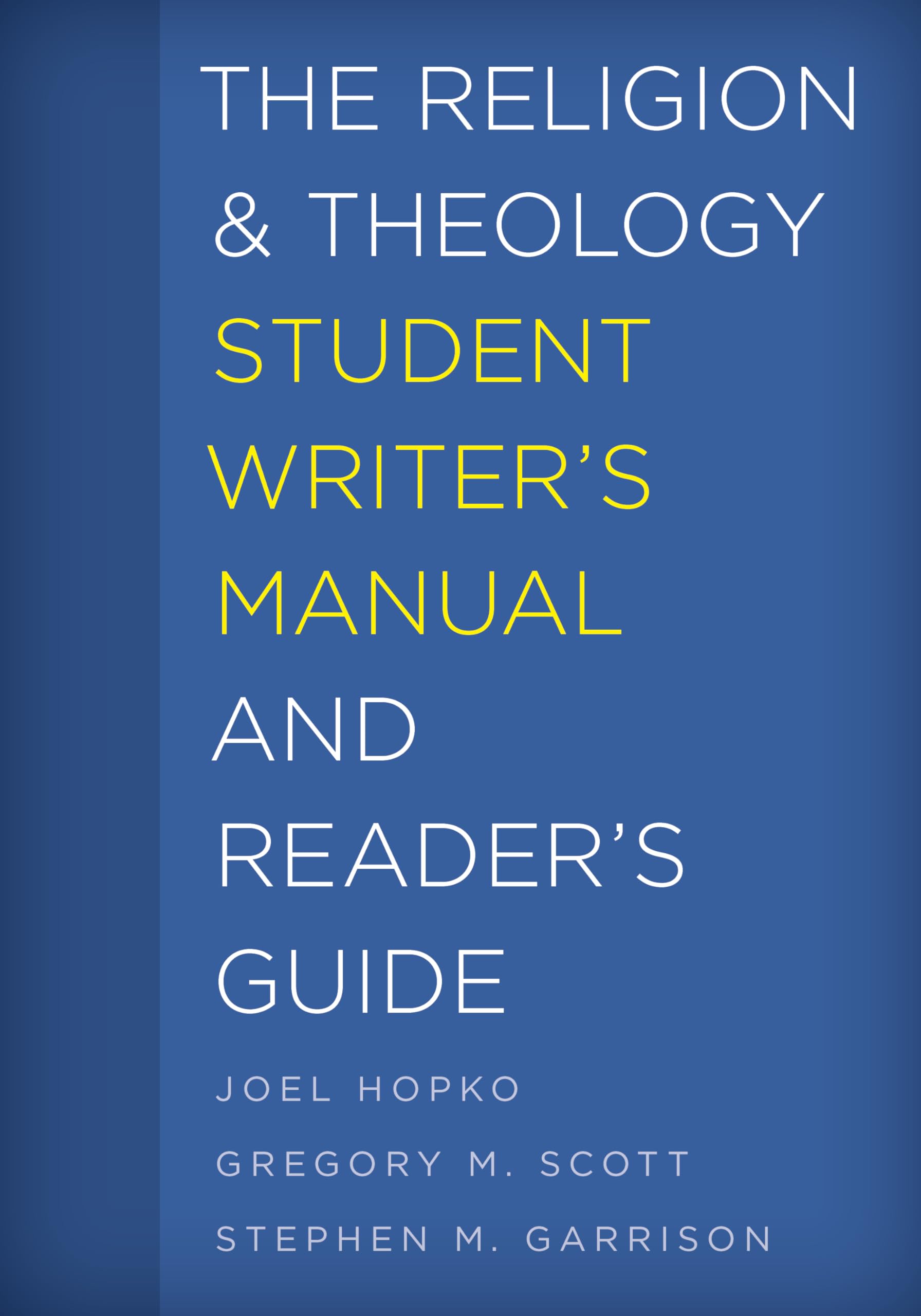 The Religion and Theology Student Writer's Manual and Reader's Guide (Volume 4) - Essential Writing & Research Guide for Theology Students - Perfect for Academic Papers, Essays, and Research Projects