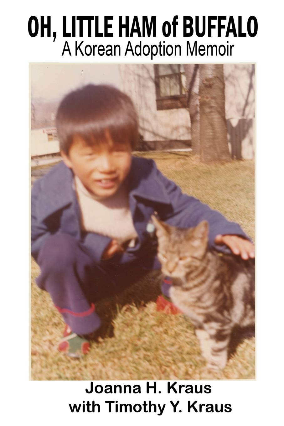 Oh, Little Ham of Buffalo: A Korean Adoption Memoir - Heartwarming Story of Identity & Family Bonds | Perfect for Book Clubs & Adoption Awareness Events